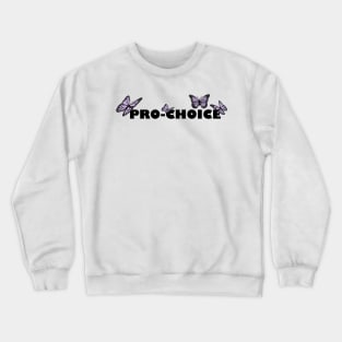 Pro choice and butterflies Crewneck Sweatshirt